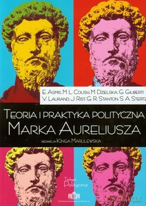 Teoria i praktyka polityczna Marka Aureliusza [KSIĄŻKA]
