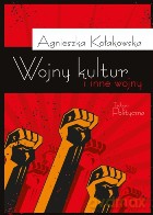 Wojny kultur i inne wojny - Kołakowska Agnieszka [KSIĄŻKA]