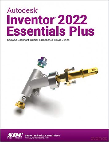 Autodesk Inventor 2022 Essentials Plus - Daniel T. Banach [KSIĄŻKA]