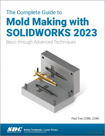Complete Guide To Mold Making With Solid - Paul Tran [KSIĄŻKA]