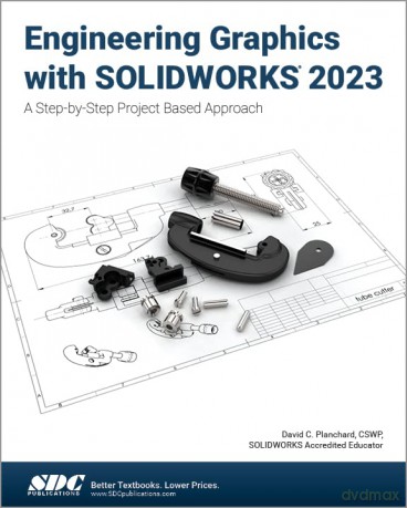Engineering Graphics With Solidworks 202 - David C. Planchard [KSIĄŻKA]