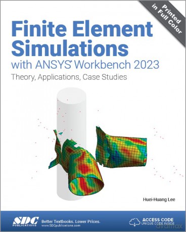 Finite Element Simulations With Ansys Wo - Huei-Huang Lee [KSIĄŻKA]