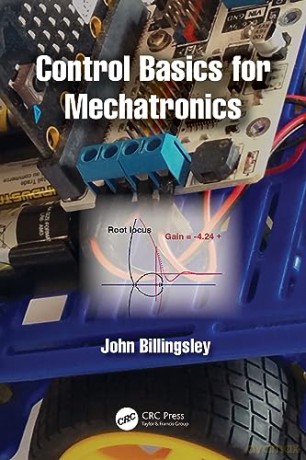 Control Basics For Mechatronics - John Billingsley [KSIĄŻKA]