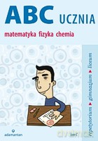 ABC UCZNIA matematyka, fizyka, chemia, tom C 2011 - Mizerski Witold [KSIĄŻKA]