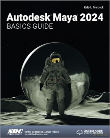 Autodesk Maya 2024 Basics Guide - Kelly L. Murdock [KSIĄŻKA]