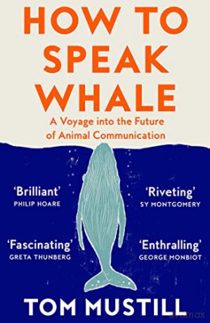 How To Speak Whale - Tom Mustill [KSIĄŻKA]
