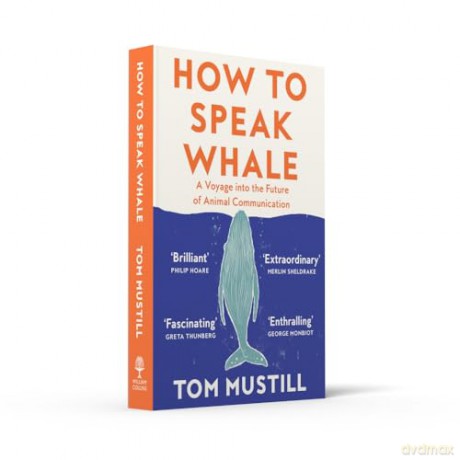 How To Speak Whale - Tom Mustill [KSIĄŻKA]