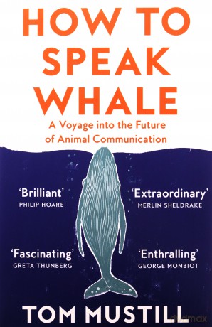 How To Speak Whale - Tom Mustill [KSIĄŻKA]
