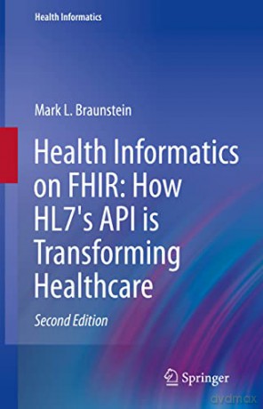Health Informatics On Fhir How Hl7s Api - Mark L. Braunstein [KSIĄŻKA]