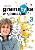 Gramatyka w gimnazjum. Ćwiczenia dla klasy 3.Część 1 - Stypka Alicja [KSIĄŻKA]