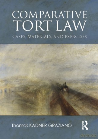 Comparative Tort Law - Thomas Graziano [KSIĄŻKA]