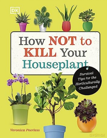 How Not To Kill Your Houseplant - Peerless Veronica [KSIĄŻKA]