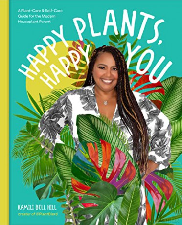 Happy Plants Happy You - Kamili Bell Hill [KSIĄŻKA]