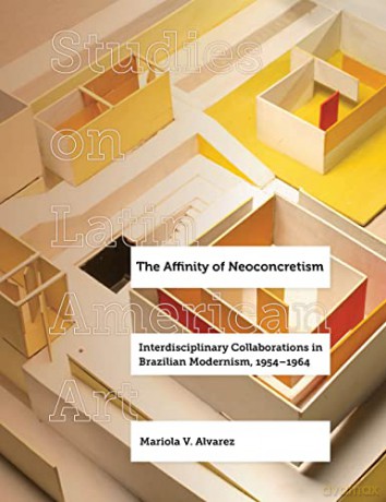 Affinity Of Neoconcretism - Mariola V. Alvarez [KSIĄŻKA]