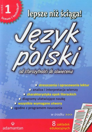 Lepsze niż ściąga! Jęz.polski.Liceum i Technikum Część 1 wydanie 2 Od starożytności do oświecenia - Praca zbiorowa. [KSIĄŻKA]