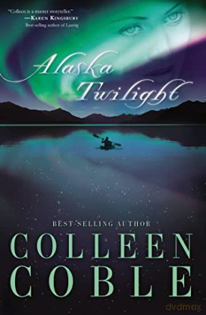 Alaska Twilight - Colleen Coble [KSIĄŻKA]