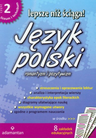 Lepsze niż ściąga! Jęz.polski.Liceum i Technikum Część 2 wydanie 2 Romantyzm i pozytywizm - Praca zbiorowa. [KSIĄŻKA]