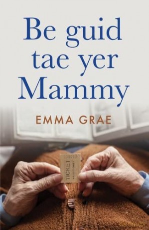 Be Guid Tae Yer Mammy - Emma Grae [KSIĄŻKA]