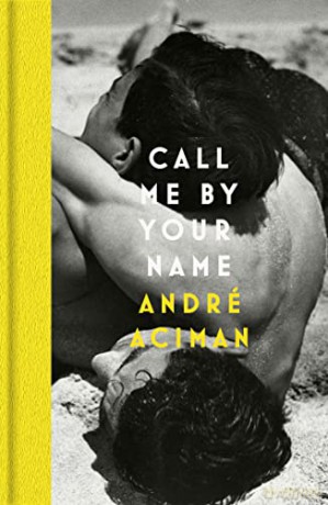 Call Me By Your Name - Andre Aciman [KSIĄŻKA]