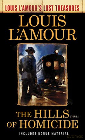 Hills Of Homicide Louis Lamours Lost Tre - Louis L'amour [KSIĄŻKA]
