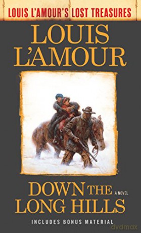 Down The Long Hills Louis Lamours Lost T - Louis L'amour [KSIĄŻKA]