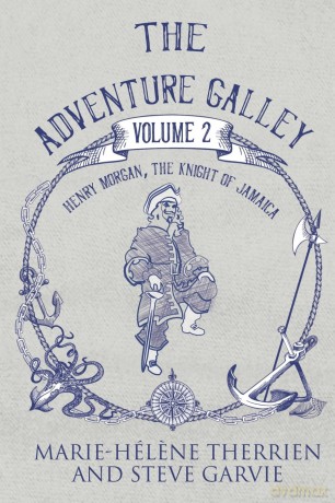 Adventure Galley Volume 2 Henry Morgan T - Marie-Hele Therrien [KSIĄŻKA]