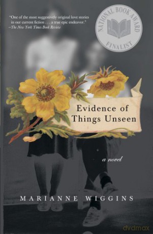 Evidence Of Things Unseen - Marianne Wiggins [KSIĄŻKA]