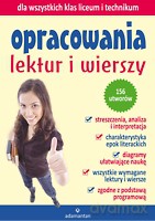 Opracowania lektur i wierszy dla wszystkich klas liceum i technikum wydanie III - Praca zbiorowa [KSIĄŻKA]
