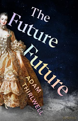 Future Future - Adam Thirlwell [KSIĄŻKA]