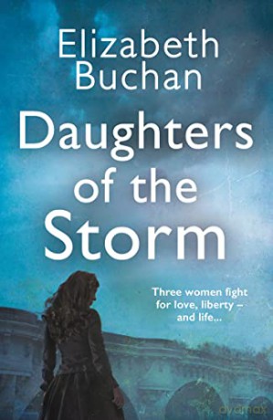Daughters Of The Storm - Elizabeth Buchan [KSIĄŻKA]