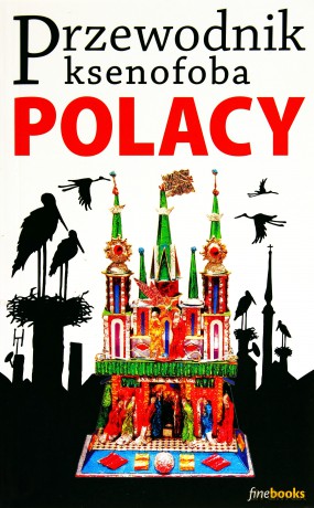 Przewodnik ksenofoba. Polacy - Lipniacka Ewa [KSIĄŻKA]