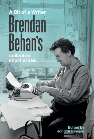 Bit Of A Writer Brendan Behans Collected - John Brannigan [KSIĄŻKA]