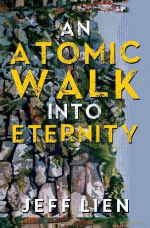 Atomic Walk Into Eternity - Jeff Lien [KSIĄŻKA]