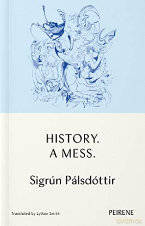 History. A Mess - Sigrun Palsdottir [KSIĄŻKA]