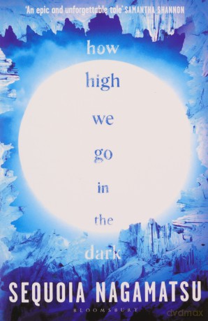How High We Go In The Dark - Sequoia Nagamatsu [KSIĄŻKA]