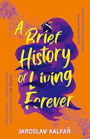 Brief History Of Living Forever - Jaroslav Kalfar [KSIĄŻKA]