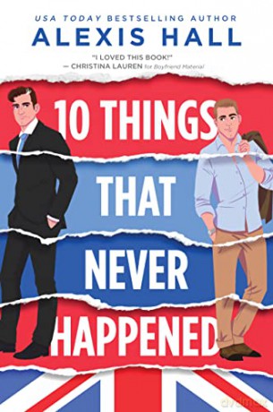 10 Things That Never Happened - Alexis Hall [KSIĄŻKA]