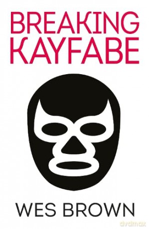 Breaking Kayfabe - Wes Brown [KSIĄŻKA]