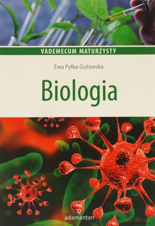 Vademecum maturzysty. Biologia - Pyłka-Gutowska Ewa [KSIĄŻKA]