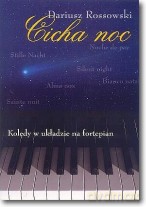 Cicha noc-Kolędy w układzie na fortepian - Rossowski Dariusz [KSIĄŻKA]