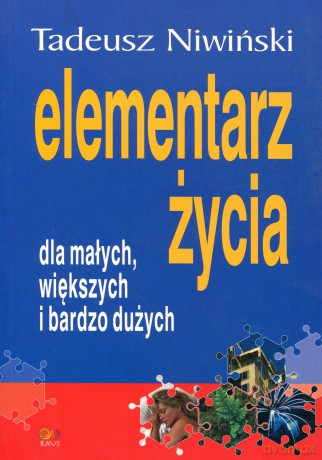 Elementarz życia dla małych,większy - Niwiński Tadeusz [KSIĄŻKA]