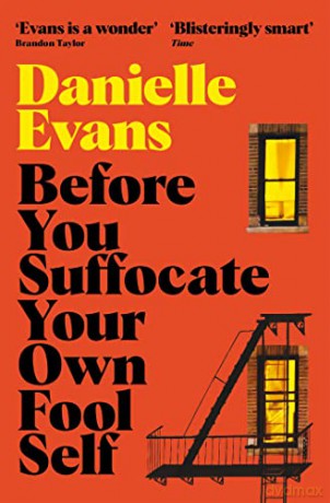 Before You Suffocate Your Own Fool Self - Danielle Evans [KSIĄŻKA]