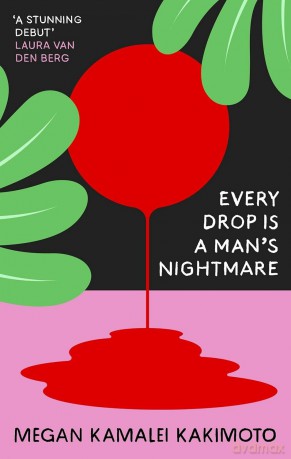 Every Drop Is A Mans Nightmare - Megan K Kakimoto [KSIĄŻKA]
