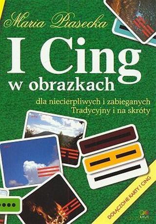 I Cing w obrazkach dla niecierpliwych i zabieganych. Tradycyjny i na skróty - Piasecka Maria [KSIĄŻKA]