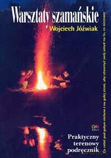 Warsztaty Szamańskie - Jóźwiak Wojciech [KSIĄŻKA]