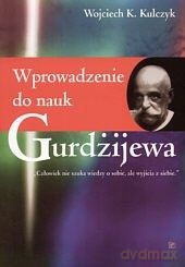 Wprowadzenie do nauk Gurdżijewa - Kulczyk J. [KSIĄŻKA]