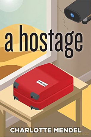 Hostage A - Charlotte Mendel [KSIĄŻKA]