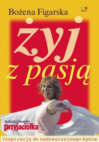 Żyj z pasją - Figarska Bożena [KSIĄŻKA]
