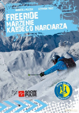 Freeride-marzenie każdego narciarza - Peszek Andrzej,Tasz Szymon [KSIĄŻKA]