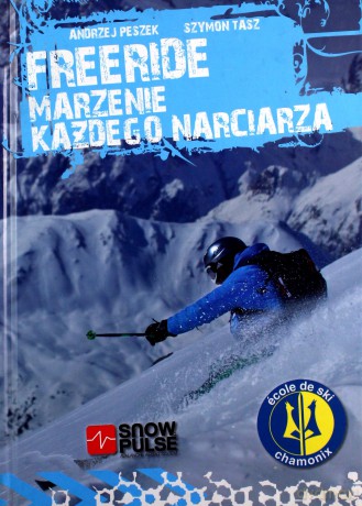 Freeride-marzenie każdego narciarza - Peszek Andrzej,Tasz Szymon [KSIĄŻKA]